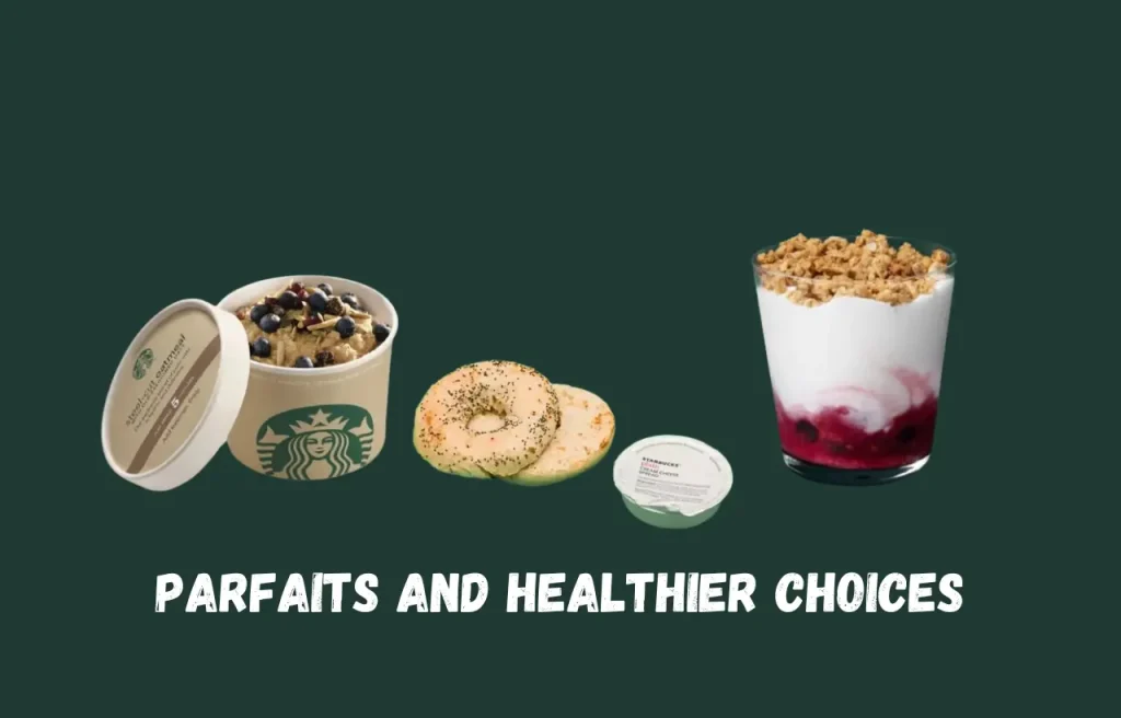 Parfaits and Healthier Choices Starbucks